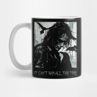 it can't rain all the time Mug